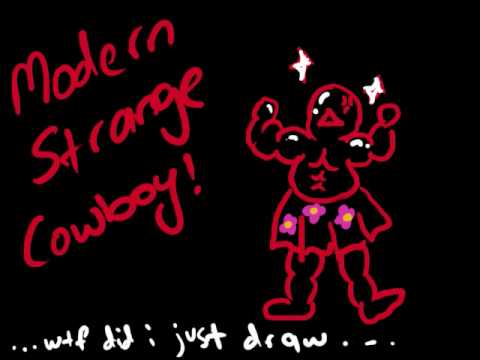 MODERN STRANGE COWBOY BY ME