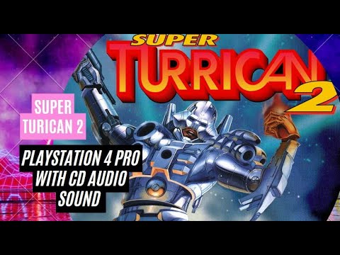 🐉 Super Turrican 2 🦕 with CD Audio Sound 🦖🐓🦇🥊🚁☎ on Playstation 4 Pro not Super Nintendo
