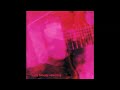 My Bloody Valentine When You Sleep