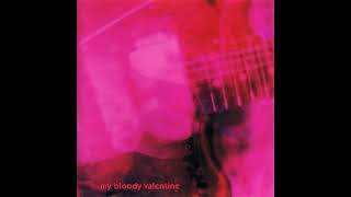 My Bloody Valentine - When You Sleep