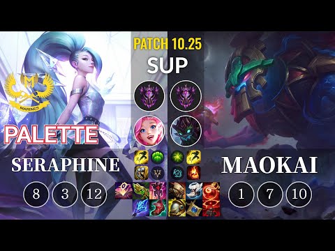 GAM Palette Seraphine vs Maokai Sup - KR Patch 10.25