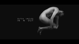 Dutch Uncles - In n Out