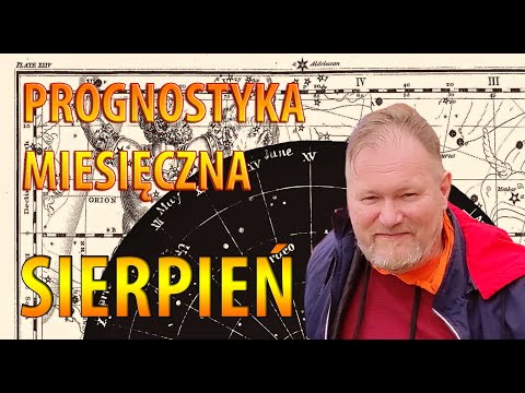 Prognostyka miesięczna 08.2022 - dla osób urodzonych w miesiącu: sierpień