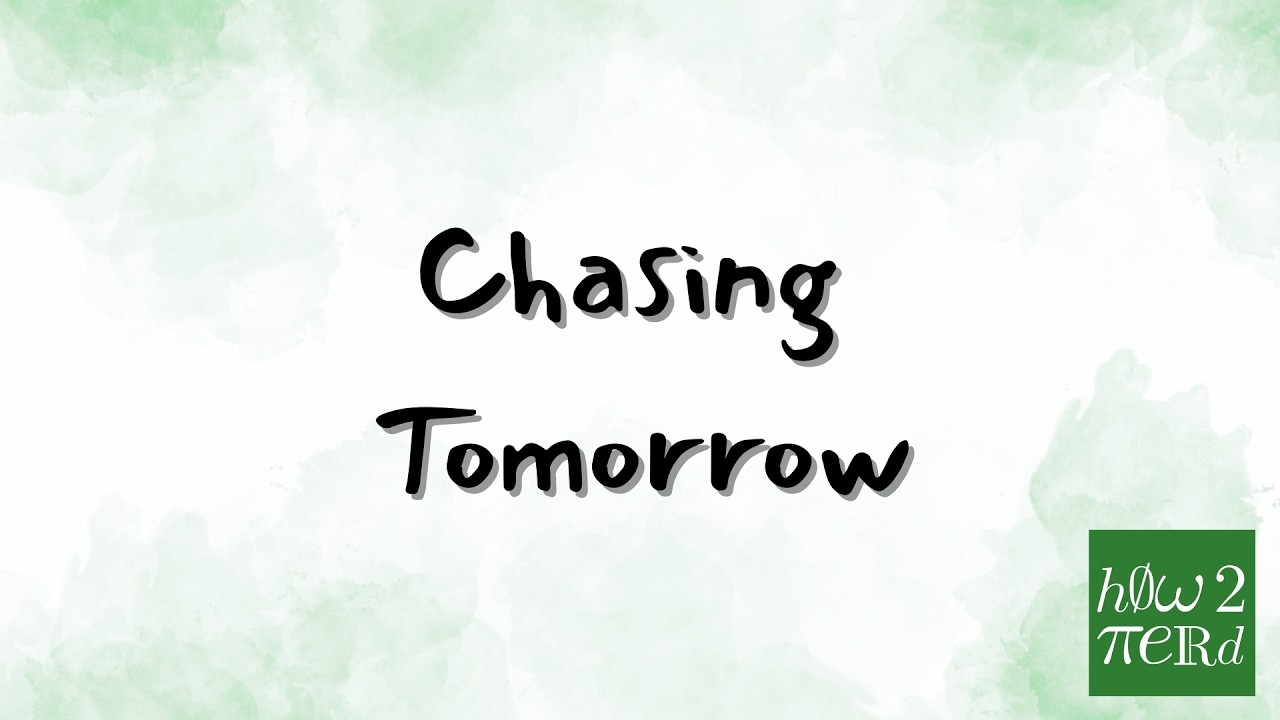 Chasing Tomorrow