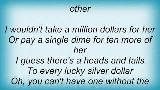 Trace Adkins - Can&#39;t Have One Without The Other Lyrics