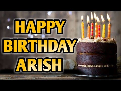 HAPPY BIRTHDAY ARISH
