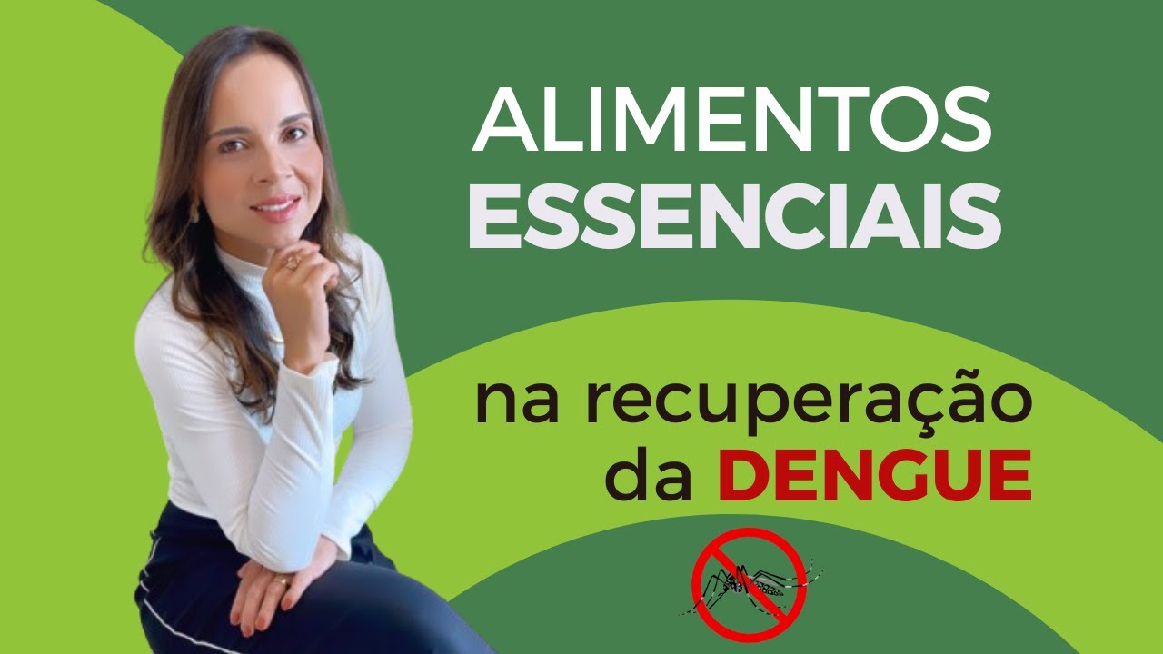 SAIBA O QUE COMER PARA SE RECUPERAR DA DENGUE!