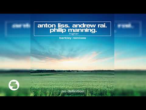 Anton Liss & Andrew Rai feat. Philip Manning - Higher (Barkley Remix Edit)