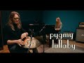 Public Peace Session - Pygmy Lullaby