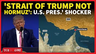 'Strait Of Trump': US President Drops Bombshell; Mistake Or Big Oil Plan Revealed? | Iran War 