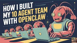 How I Built My 10 Agent OpenClaw Team