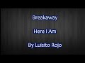 Breakaway - Here I Am (Lyrics) 