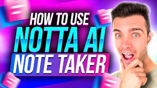 How To Use Notta AI Note Taker Effectively (Best AI Note Taker 2025)