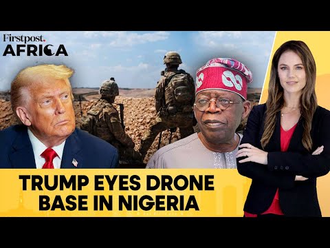 Trump Sends US Troops to Nigeria, Eyes Drone Base for Counterterrorism Ops | Firstpost Africa | N18G