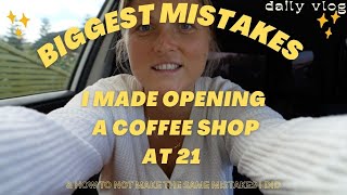 SMALL BUSINESS VLOG #005 | biggest mistakes i made opening a coffee shop & how to avoid them