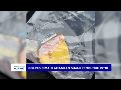 POLRES CIMAHI AMANKAN SUAMI BUNUH ISTRI