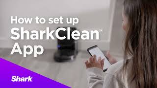 Robot Vacuums | How to Set Up SharkClean® App