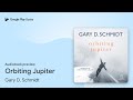 Orbiting Jupiter by Gary D. Schmidt · Audiobook preview