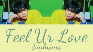 Junhyung - Feel Ur Love [Hang, Rom & Eng Lyrics]
