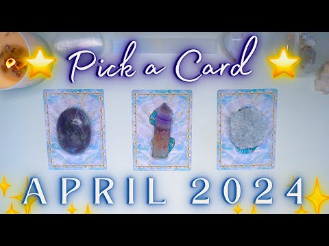 🧞🔮 APRIL 2024 🔮🧞 Messages & Predictions ✨ Detailed Pick a Card Tarot Reading