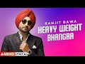 Heavy Weight Bhangra (Audio Lyrical) | Ranjit Bawa Ft. Bunty Bains | Jassi X | New Punjabi Song 2022