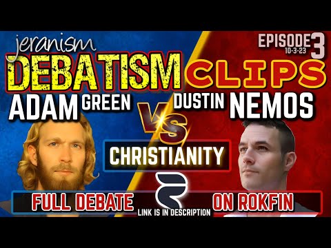 DEBATISM Ep3 | Adam Green vs Dustin Nemos | Christianity: Truth or Jewish Mysticism? CLIPPED 10/3/23