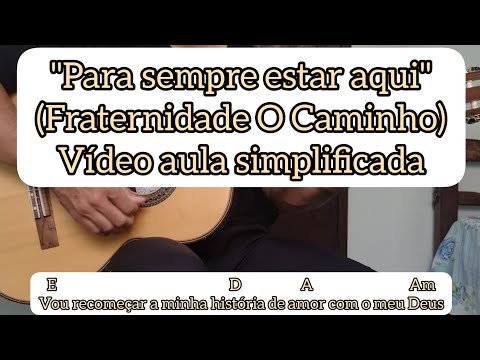 PARA SEMPRE ESTAR AQUI (FRATERNIDADE O COMINHO) - VÍDEO AULA SIMPLIFICADA - VIOLÃO [cifra católica]