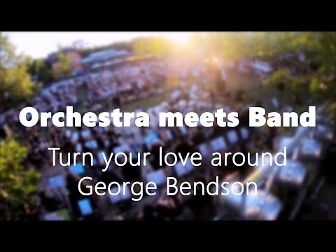 Turn your Love around | Orchestra meets Band