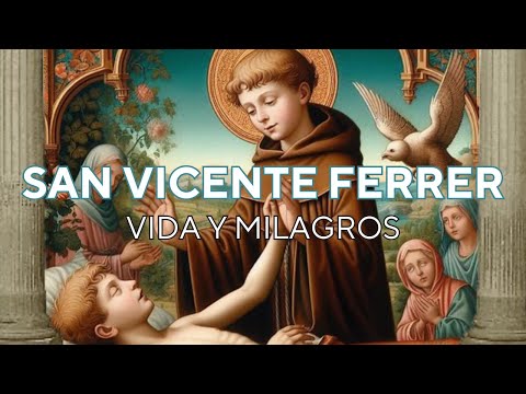 Los milagros de San Vicente Ferrer  (Primera parte)