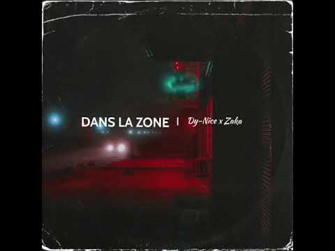 Dy-Nïce x Zaka - Dans La Zone ( Prod by Diridou )
