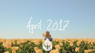 Indie/Pop/Folk Compilation - April 2017 (1½-Hour Playlist)
