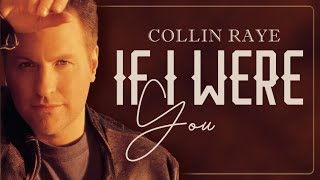 IF I WERE YOU - COLLIN RAYE