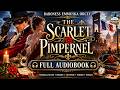 The Scarlet Pimpernel By Emmuska Orczy Historical Fiction Full Audiobook