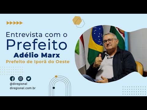 Entrevista com Adélio Marx, prefeito de Iporã do Oeste