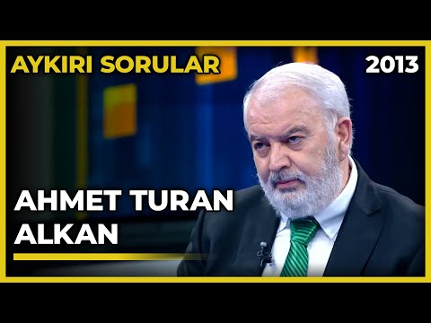 Aykırı Sorular: Ahmet Turan Alkan - 05.12.2013