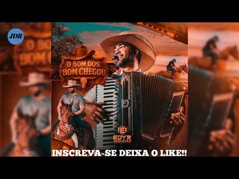 EDYR VAQUEIRO REPERTÓRIO NOVO 2025 O BOM DOS BOM CHEGOU 