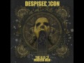 Despised Icon - The Ills a Modern Man FULL ALBUM