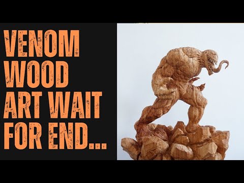 लकड़ी से वेनम को तराशना - शानदार वुडवर्किंग स्किल तकनीक Carving VENOM out of Wood #crafts #viyatnam