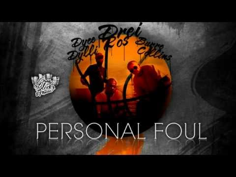Dyce Dylli feat. BurreCollins and Drei Ros - Personal Foul