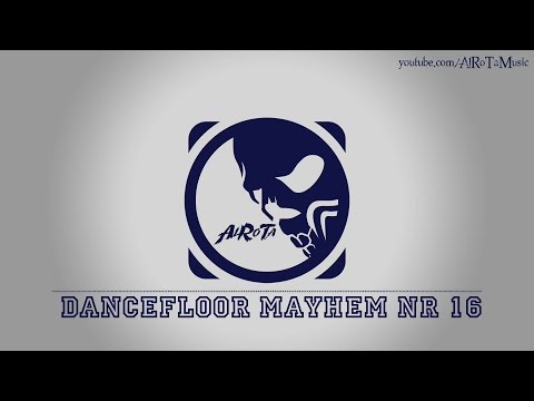 Dancefloor Mayhem Nr 16 by Jack Elphick - [Techno & Trance Music]