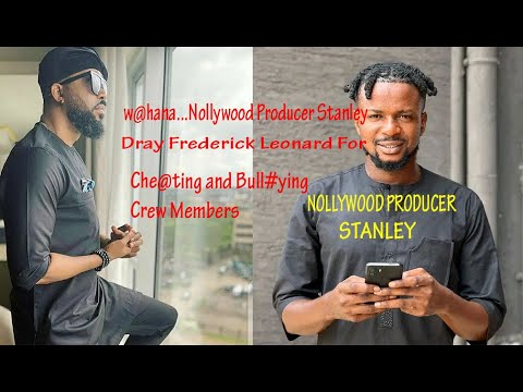Frederick Leonard 0n F!re As Nollywood Producer Stanley Dr@g Him For CHE@TING/BUL