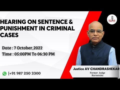 Hearing on Sentence and Punishment in Criminal Law: Justice AV Chandrashekar