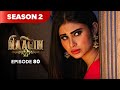 Naagin Drama Serial Season 2 EPISODE 80 Best Drama 2025