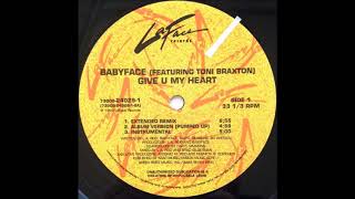 Babyface [featuring Toni Braxton] - Give u my heart [extended remix]
