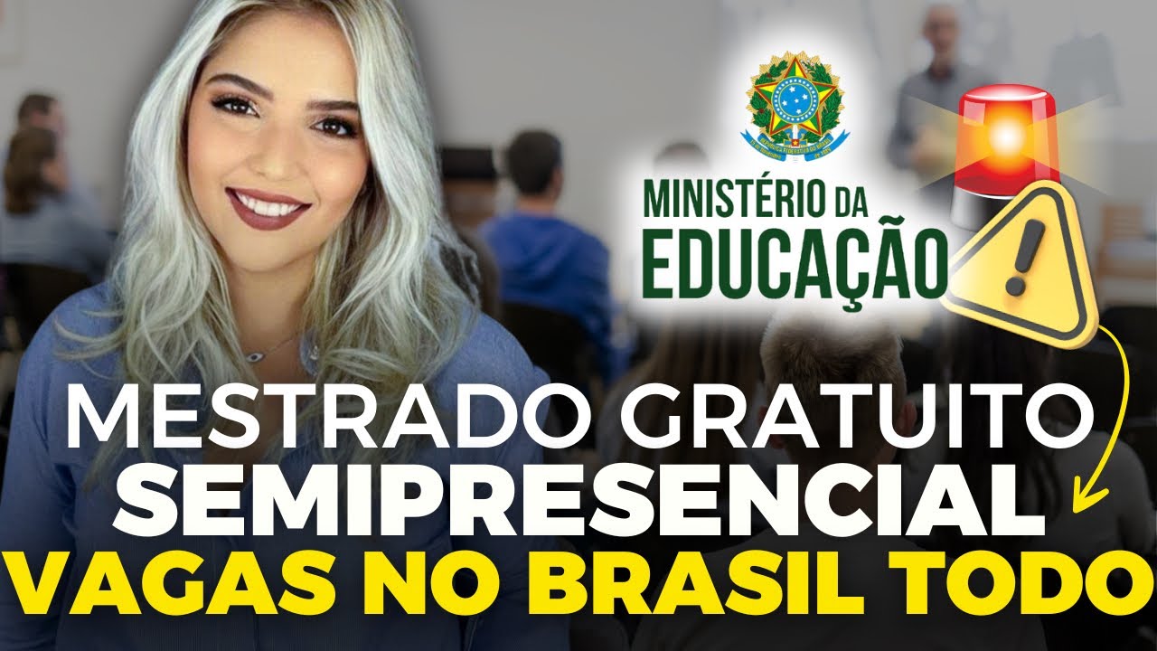 MEC abriu MESTRADO GRATUITO SEMIPRESENCIAL com 570 VAGAS no BRASIL TODO | Mari Rel