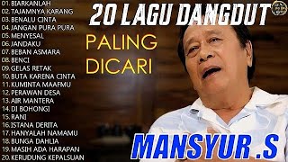 Download lagu 20 Lagu Dangdut Paling Di Cari Mansyur .S full album lagu dangdut lawas enak di dengar mp3 Download lagu 20 Lagu Dangdut Paling Di Cari Mansyur .S full album lagu dangdut lawas enak di dengar mp3