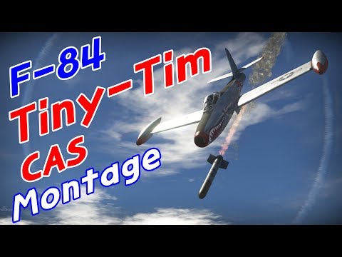 War Thunder : F-84 with Tiny-Tim - CAS Kill Montage