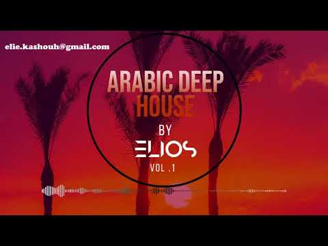 Elios - Arabic Deep House Mix Vol.1