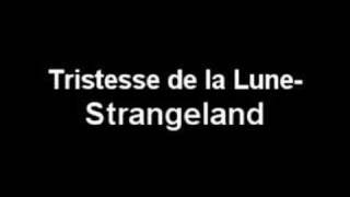 Tristesse de la Lune- Strangeland
