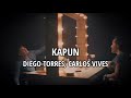Diego Torres, Carlos Vives - Kapun (Letra/Lyrics)